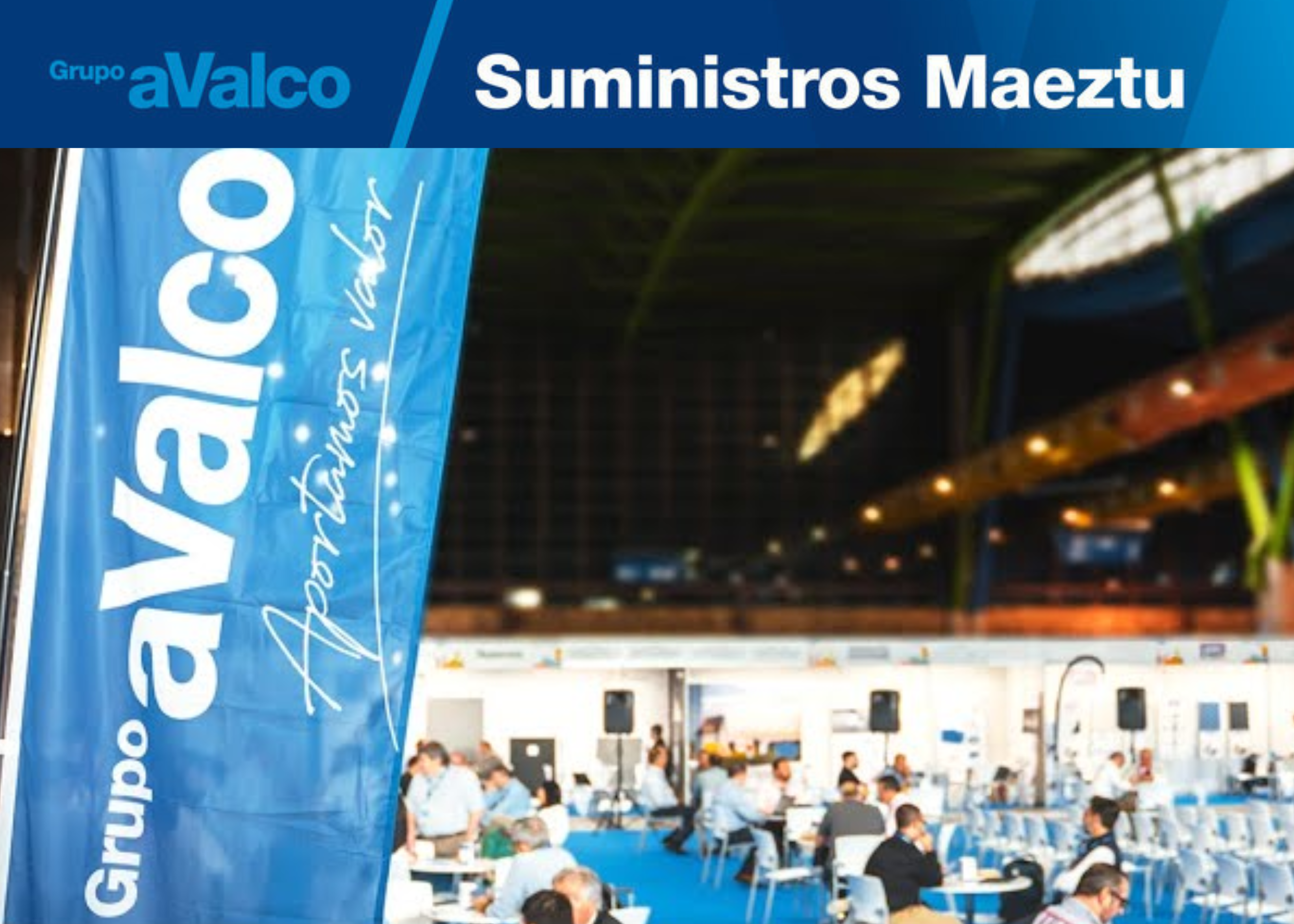 SUMINISTROS MAEZTU Presente en la XI Feria Proveedores – Grupo Avalco